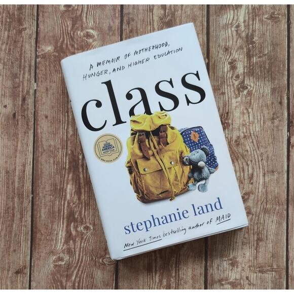 Class: Motherhood, Hunger, & Higher Education by Stephanie Land - Hardcover Book - Picture 1 of 7